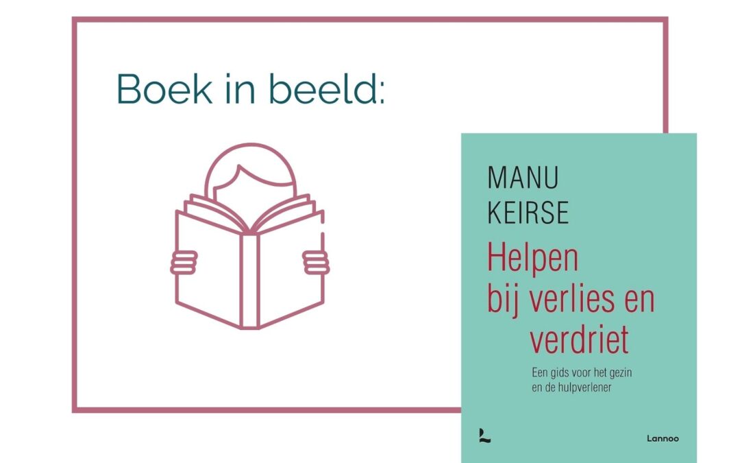 Boek in beeld: Helpen bij verlies en verdriet van Manu Keirse